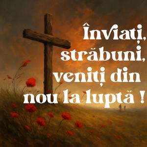 Înviați, străbuni, veniți din nou la luptă!
