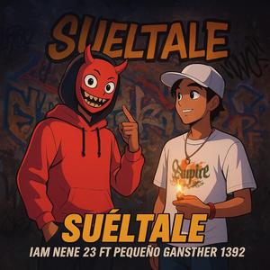 Sueltale (feat. Iam Nene 23)