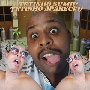 Tetinho Sumiu