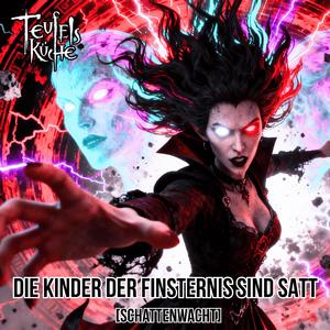 Die Kinder der Finsternis sind satt