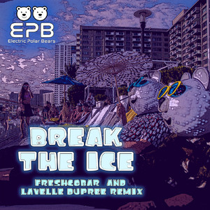 Break The Ice (Freshcobar & Lavelle Dupree Remix)