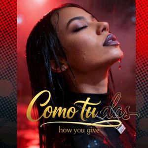 Como Tu Das (How You Give)