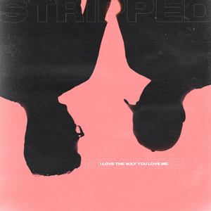 i love the way you love me (stripped)