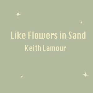 Like Flowers in Sand
