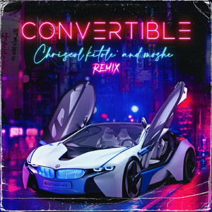 Convertible (Remix) [feat. Kitole']