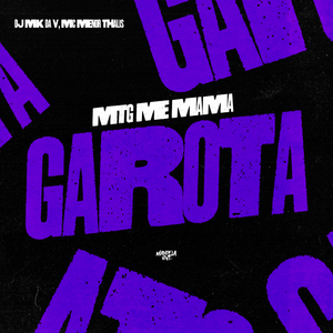 MTG - ME MAMA GAROTA