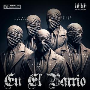 En El Barrio (feat. El Pinche Brujo, Soel Assasin, Yoser BS2K & Tiba Lokote)