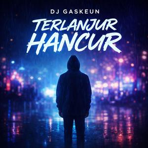 Terlanjur Hancur