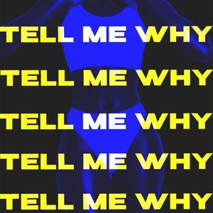 Tell Me Why