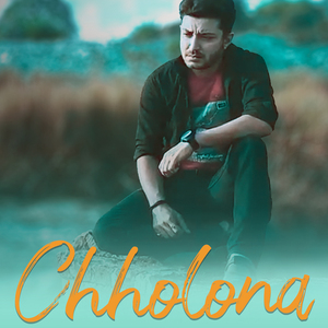 Chholona (Romantic Song)