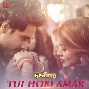 Tui Hobi Amar (From "Total Dadagiri")