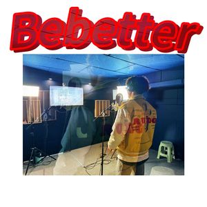Be better
