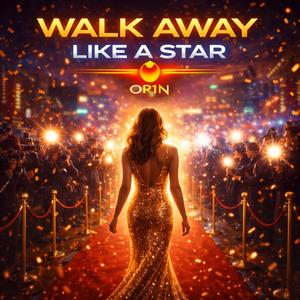 Walk Away Like A Star