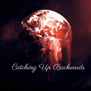 Cathing Up Backwards (feat. Ashley Kutcher, Jamie Grey & Kauai45)