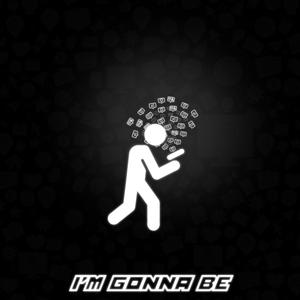 I'm Gonna Be