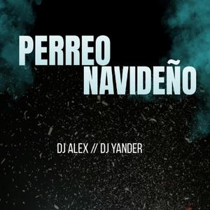 Perreo Navideño (feat. Dj Alex Del Callao & Dj Yander)