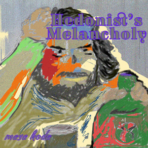 Hedonist's Melancholy