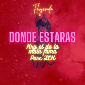 Donde Estaras (feat. Kry el de la Mala Fama & Parce LCH)