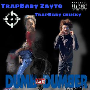 Dumb and Dumber (feat. TrapBaby Zayto)