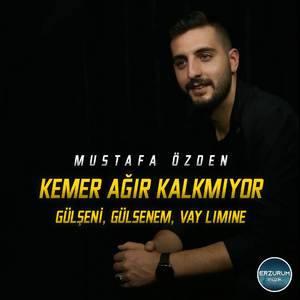 Kemer Ağır Kalkmıyor, Gülşeni, Gülsenem, Vay Lımıne (Halay)