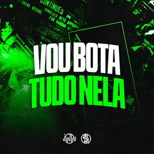 Vou Bota Tudo Nela