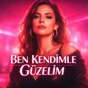 Ben Kendimle Güzelim