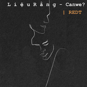Liệu Rằng - Canwe