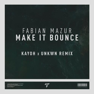 Make it Bounce (Kayoh x UNKWN Remix)
