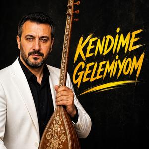 Kendime Gelemiyom