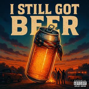 I still got BEER!