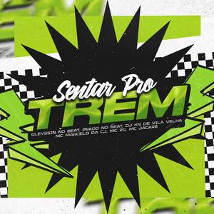 SENTAR PRO TREM (ARROCHADEIRA REMIX)