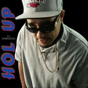 HOL UP (feat. Hairhustla & Lil Chris Tlm)