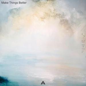 Make Things Better