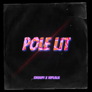 Pole lit (feat. Viplala)