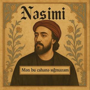 Mən bu cahanə sığmazam