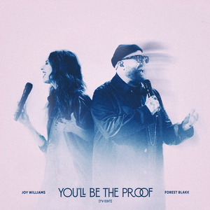 You’ll Be The Proof (feat. Joy Williams) [TV Edit]