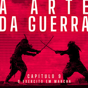 A Arte da Guerra, Capítulo 9: O Exército em Marcha