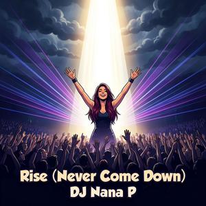 Rise (Never Come Down)