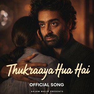Thukraaya Hua Hai