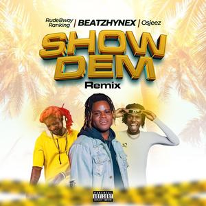 Show Dem (feat. Rudebwoy Ranking & Osjeez) (Remix)