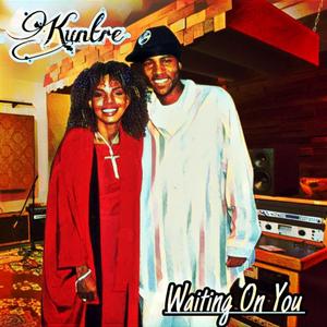 WAITING ON YOU (feat. KUNTRE)