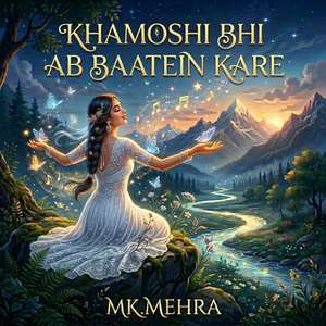 Khamoshi Bhi Ab Baatein Kare