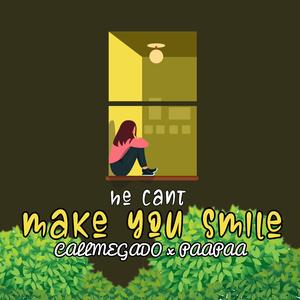 He cant make you smile (feat. PaaPaa)