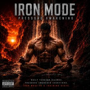 IRON MODE (Pressure Awakening)