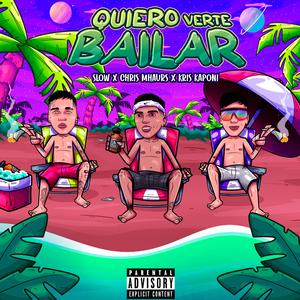 Quiero Verte Bailar (feat. Slow & Kris Kaponi)