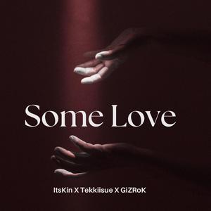 Some Love (feat. Tekkiisue)