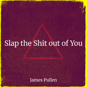 Slap the Shit out of You