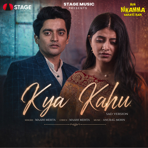 Kya Kahu Sad Version (From "Hum Nikamma Banate Hain")