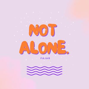 Not Alone