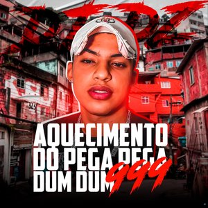 Aquecimento do Pega Pega, Dum Dum 999 (feat. Mc Magrinho)